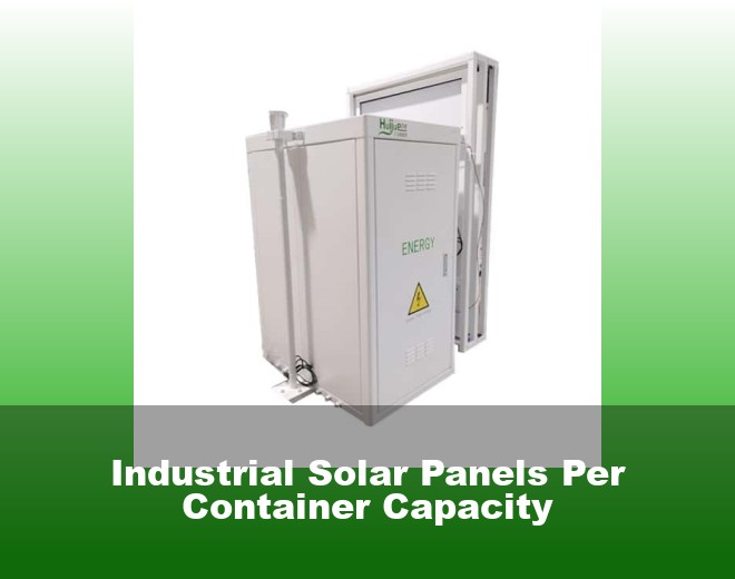 Industrial Solar Panels Per Container Capacity